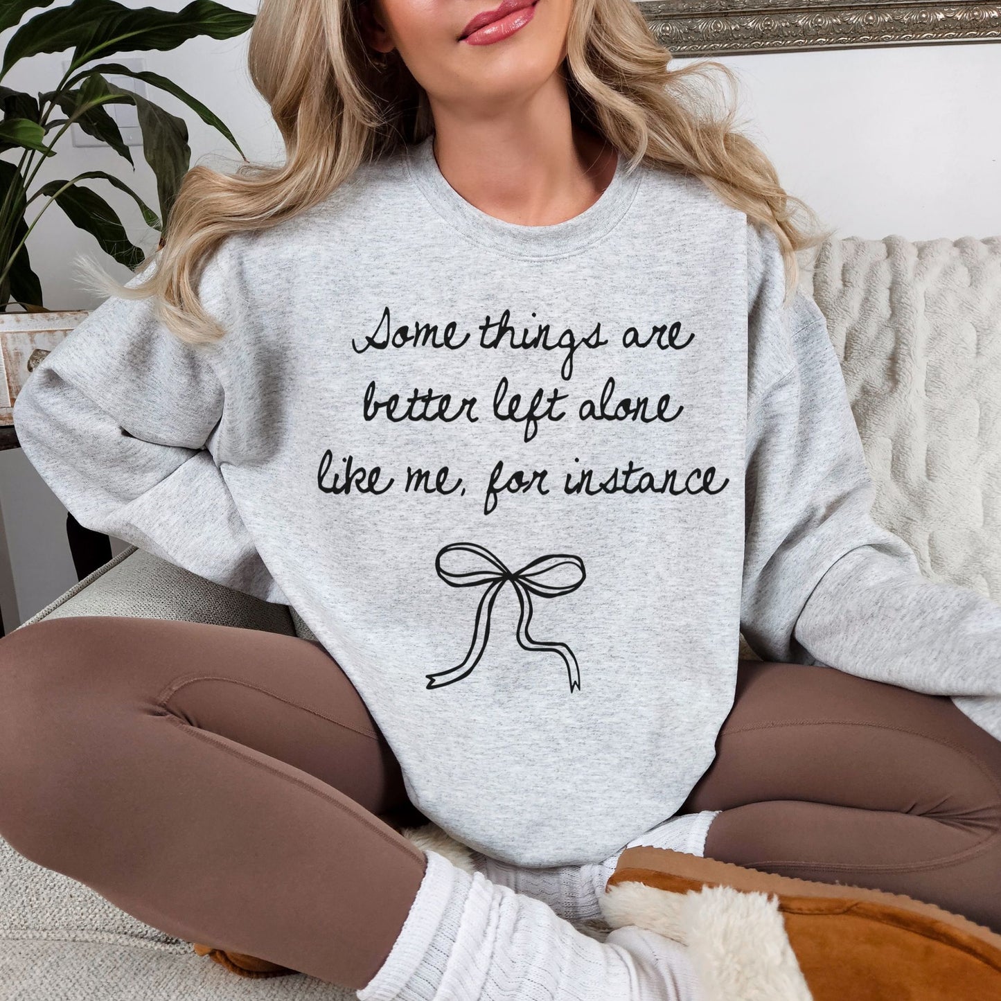 "Better left alone" graphic very light gray (ash) sweatshirt.