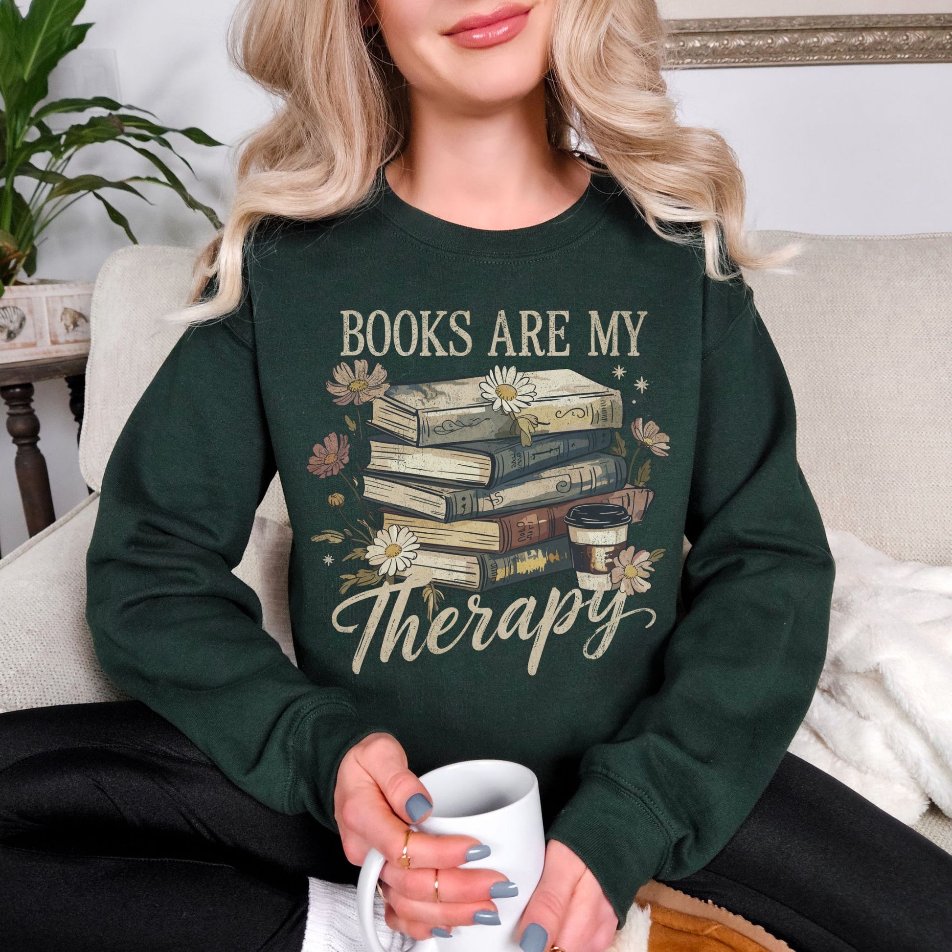 “Books are my therapy" graphic on deep forest green (forest green) Sweatshirt