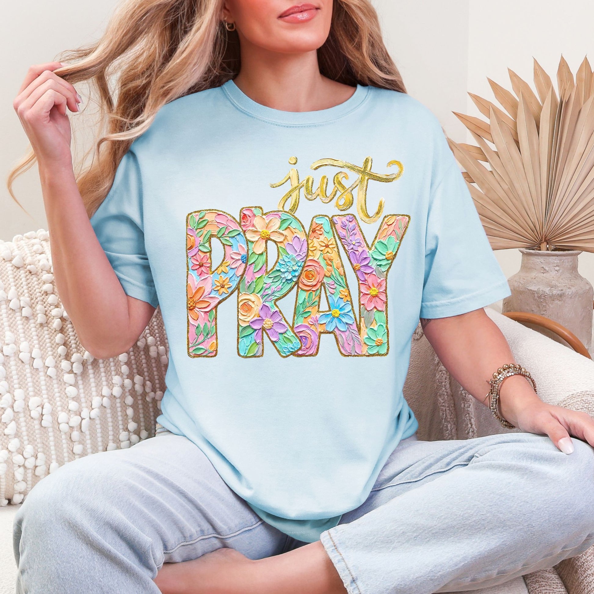 "Just Pray Floral Faux Textured" graphic soft medium blue (chambray) T-Shirt.