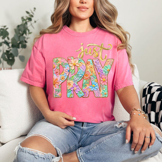 "Just Pray Floral Faux Textured" graphic on bright raspberry pink (crunchberry) T-Shirt.