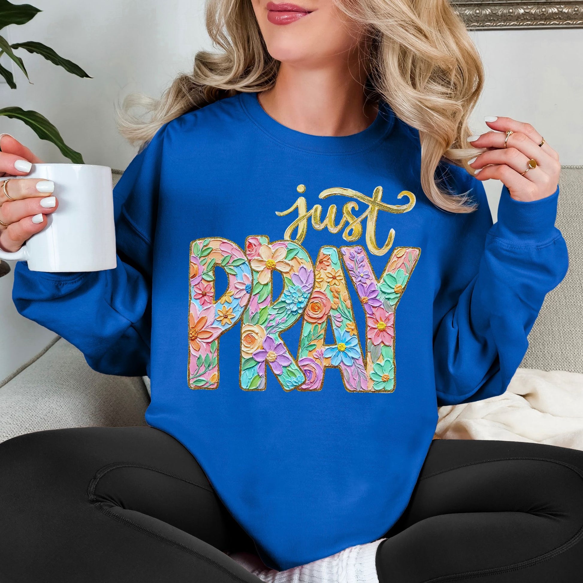 "Just Pray Floral Faux Textured" graphic on bold bright blue (royal blue) Sweatshirt