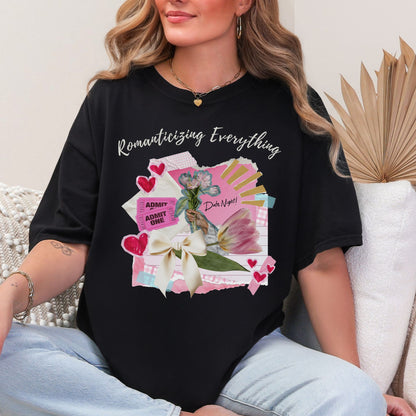 "Romanticizing Everything" graphic on a black t-shirt.