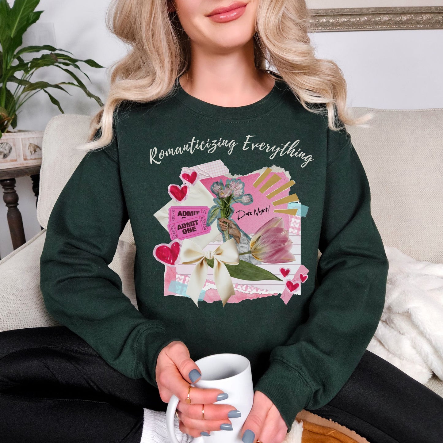 "Romanticizing Everything" graphic on deep forest green (forest green) Sweatshirt.