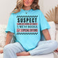 "Suspect Claims She's broke" in soft medium blue (lagoon blue)